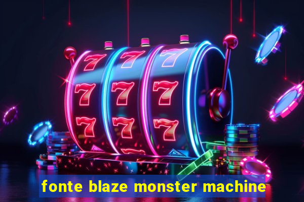 fonte blaze monster machine